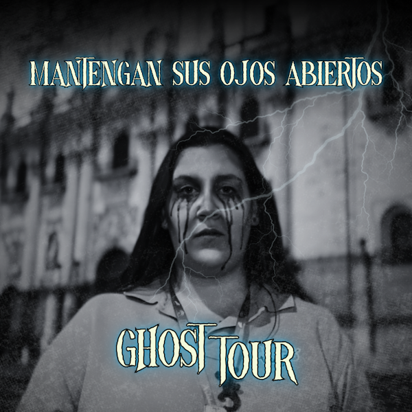 GHOST TOUR - Tour de Fantasmas. - Lagarto Tours